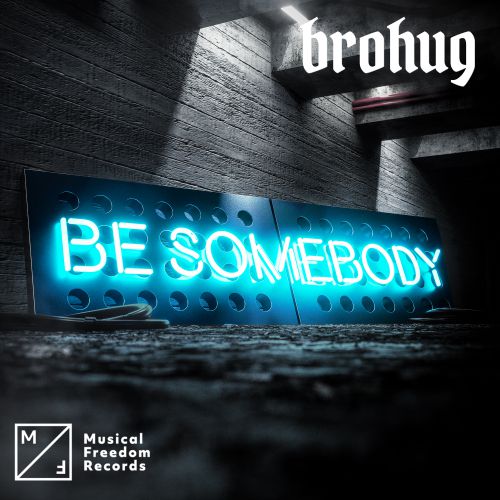 Brohug - Be Somebody (Extended Club Mix) [2018]