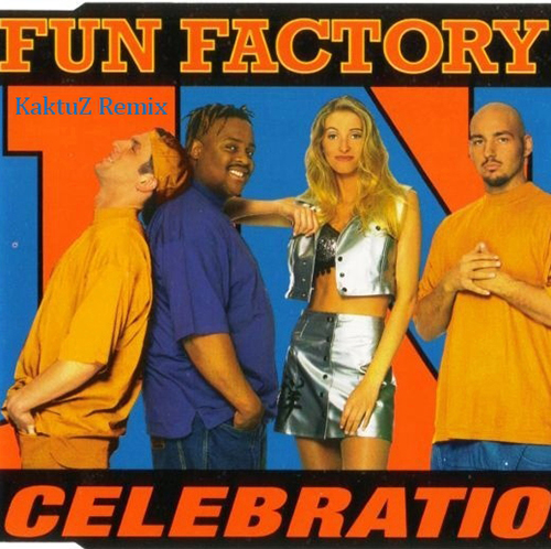 Fun Factory - Celebration (Kaktuz Remix) [2018]