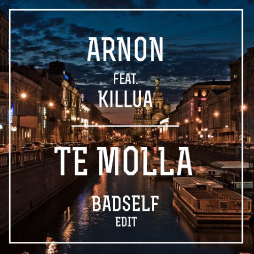 Arnon ft. Killua - Te Molla (Badself Edit).mp3