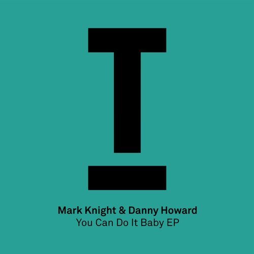 Mark Knight & Danny Howard - You Can Do It Baby (Original Mix).mp3
