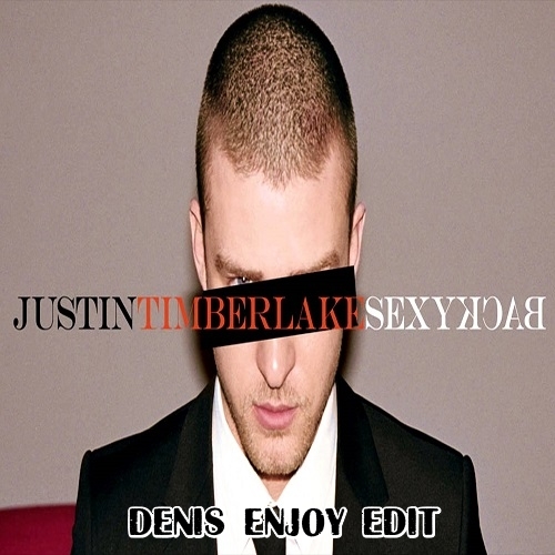 Justin Timberlake - Sexy Back (Denis Enjoy Edit) [2018]