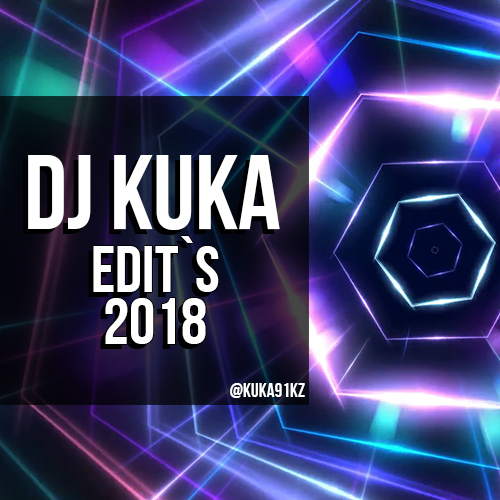 DJ Kuka Edit's #2 [2018]