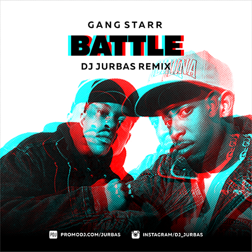 Gang Starr - Battle (Dj Jurbas Remix).mp3