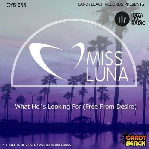 Miss Luna - What He's Looking for (Free from Desire) (Original Mix).mp3