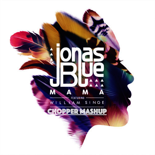 Jonas Blue X Platinum Doug - Mama (Chopper Mashup) [2018]