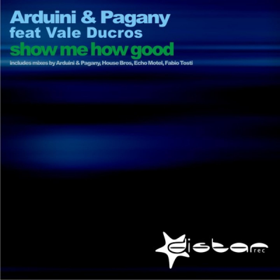 Arduini & Pagany - Show Me How Good (House Bros Anthem Mix).mp3