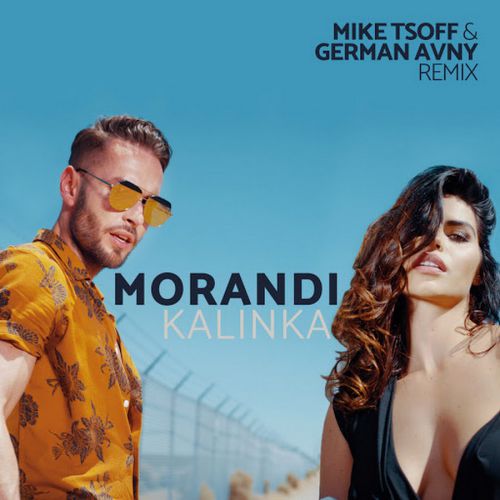 Morandi - Kalinka (Mike Tsoff & German Avny Official Remix).mp3