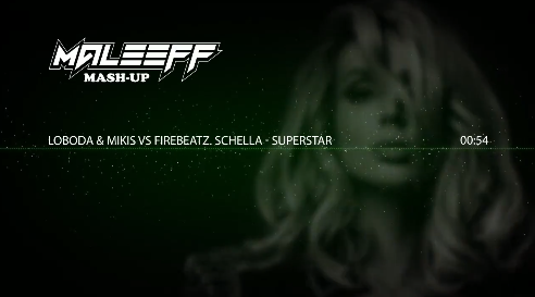 Loboda & Mikis vs Firebeatz , Schella - Superstar (Maleeff Mash-Up) [2018]