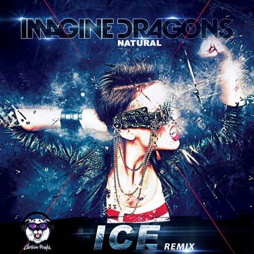 Imagine Dragons - Natural (Ice Remix) [2018]