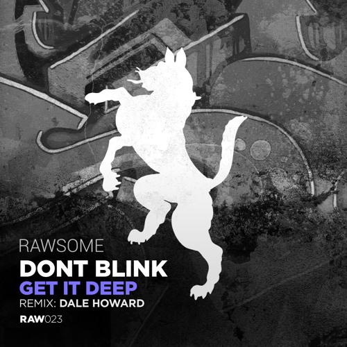 Dont Blink - Get It Deep (Original Mix) [Rawsome Recordings].mp3