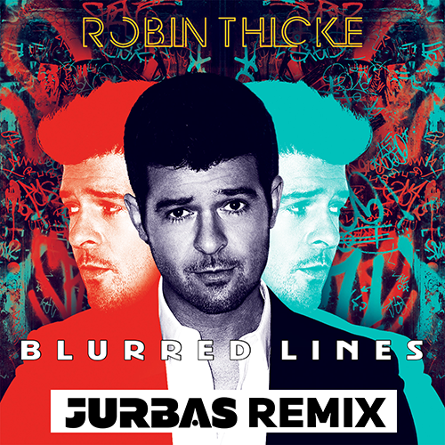 Robin Thicke feat. T.I. & Pharrell Williams - Blurred Lines (Dj Jurbas Remix) [2018]