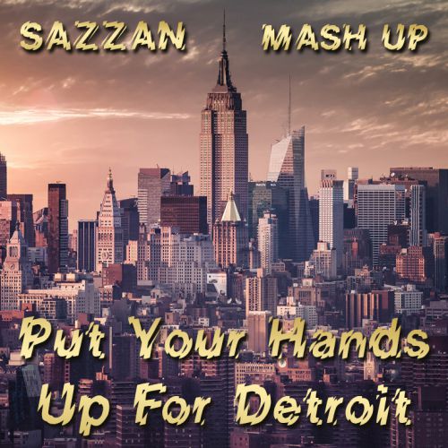 Fedde Le Grand  vs. Lothief, Beowulf - Put Your Hands Up For Detroit (DJ Sazzan Mashup) [2018]