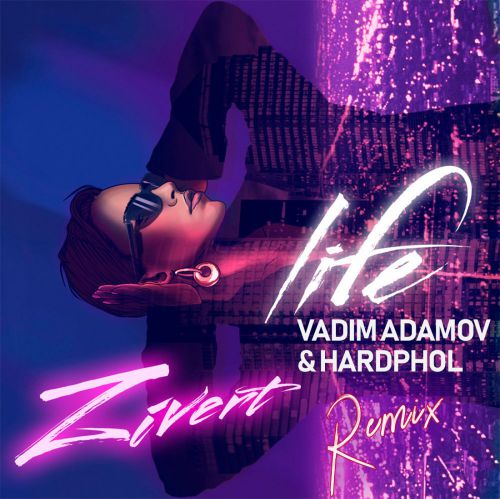 Zivert - Life (Vadim Adamov & Hardphol Remix).mp3