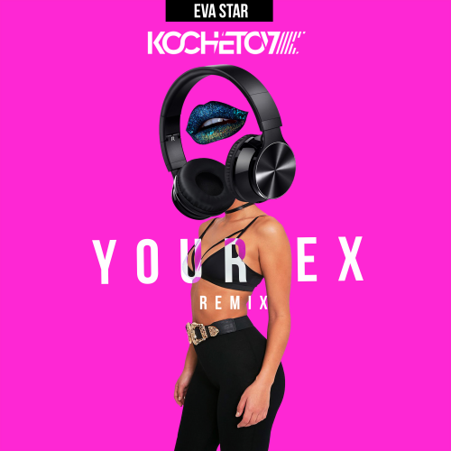 Eva Star - Your Ex (Kochetov Remix) [2018]
