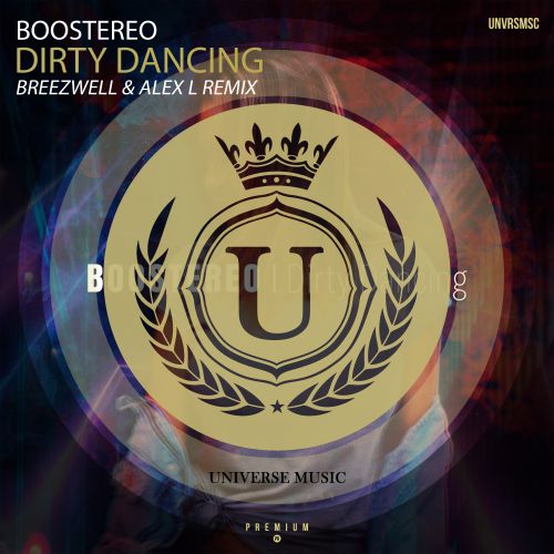 Boostereo - Dirty Dancing (Breezwell & Alex L Remix) [2018]