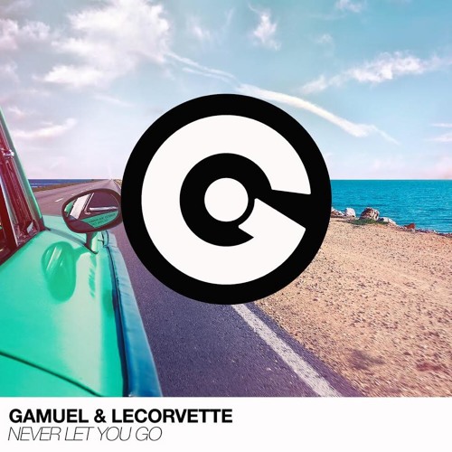 Gamuel & LeCorvette - Never Let You Go (Mazay Remix) EGO.mp3