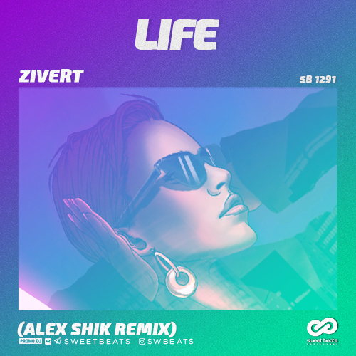 Zivert - Life (Alex Shik Remix) [2018]