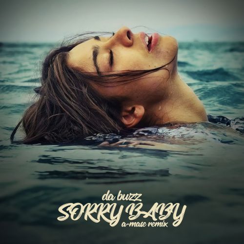 Da Buzz - Sorry Baby (A-Mase Radio Mix).mp3