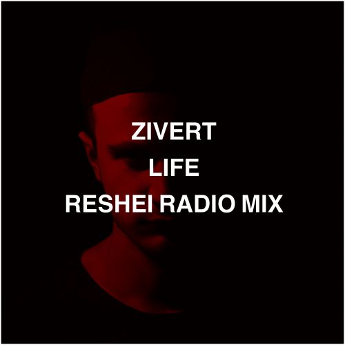 Zivert - Life (Reshei Extended Mix) [2018]