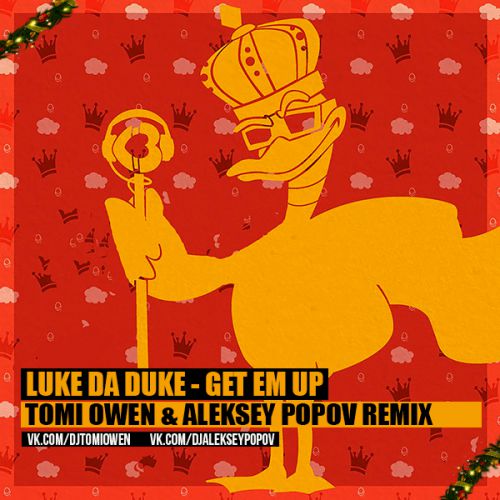 Luke Da Duke - Get Em Up (Tomi Owen & Aleksey Popov Remix) [2018]