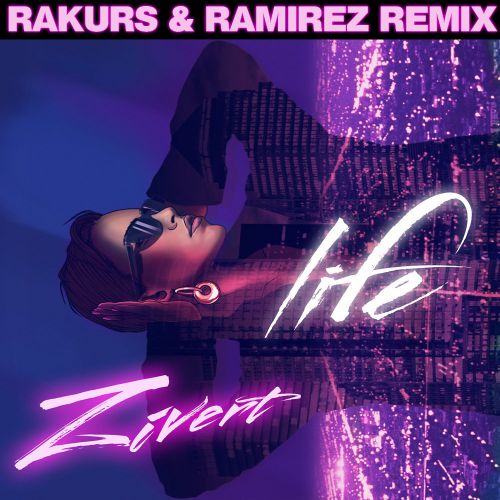 Zivert - Life (Rakurs & Ramirez Remix).mp3