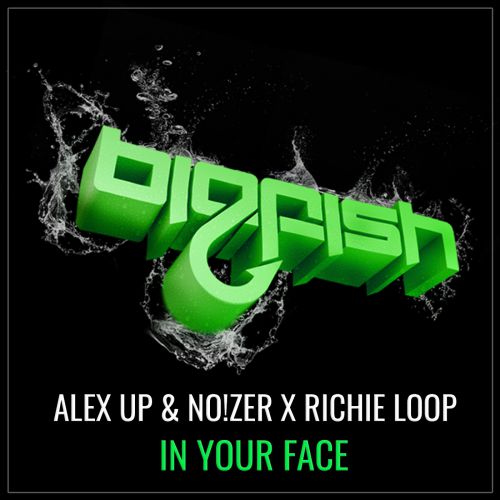 Alex Up & No!zer x Richie Loop - In Your Face (Original Mix) [2018]