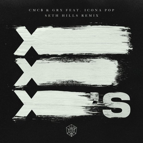CMC$ & GRX feat. Icona Pop - X's (Seth Hills Remix).mp3