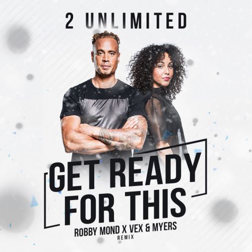 2 Unlimited - Get Ready For This (Robby Mond & Vex & Myers Remix) [2019]