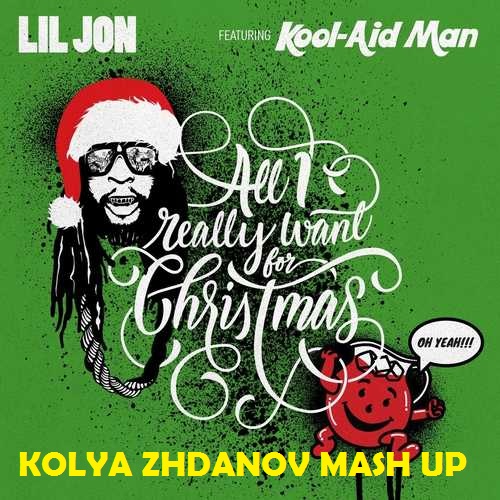 Lil Jon feat. Kool-Aid Man & Eugen Star - All I Really Want For Christmas (Kolya Zhdanov Mash Up).mp3