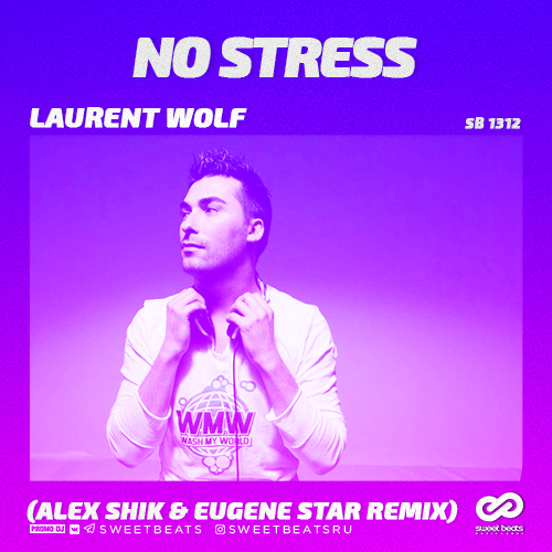 Laurent Wolf - No Stress (Alex Shik & Eugene Star Remix).mp3