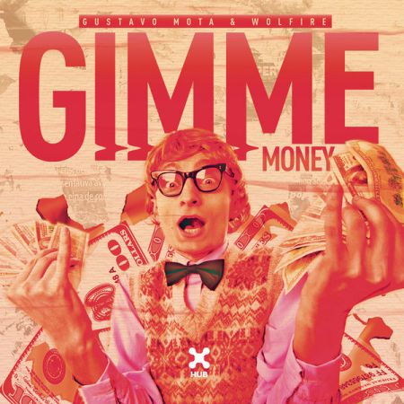 Gustavo Mota & Wolfire - Gimme Money (Club Mix) [Sony Music Entertainment].mp3