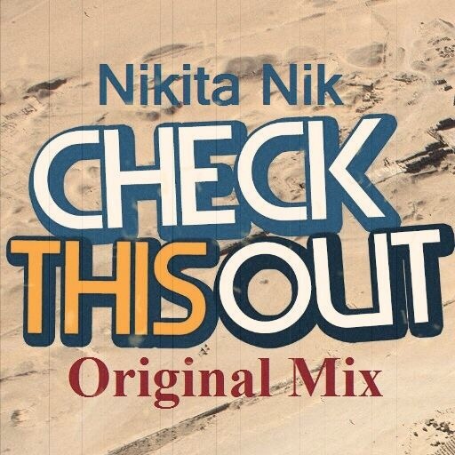 Nikita Nik - Check This Out (Original Mix) [2019]