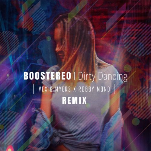 Boostereo - Dirty Dancing (VeX & Myers & Robby Mond Radio Edit).mp3