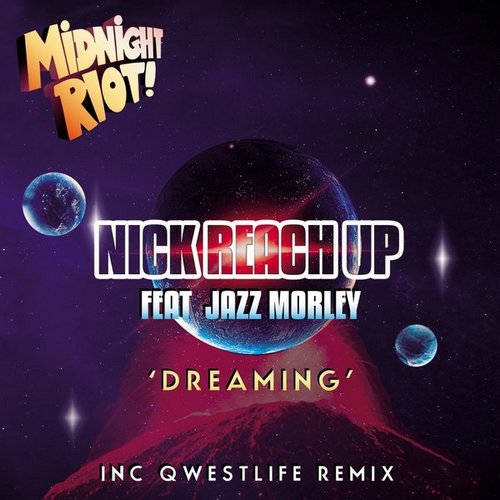 Nick Reach Up feat. Jazz Morley - Dreaming (Qwestlife Remix) - (Midnight Riot).mp3