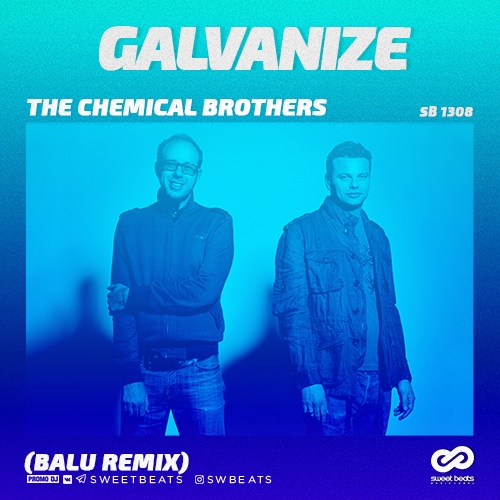The Chemical Brothers - Galvanize (Balu Radio Edit).mp3