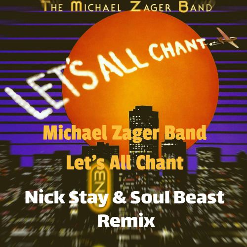 Michael Zager Band - Let's All Chant (Nick Stay & Soul Beast Remix) [2019]