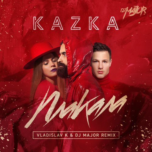 Kazka -  (Vladislav K & Dj Major Moombahton Remix) [2019]