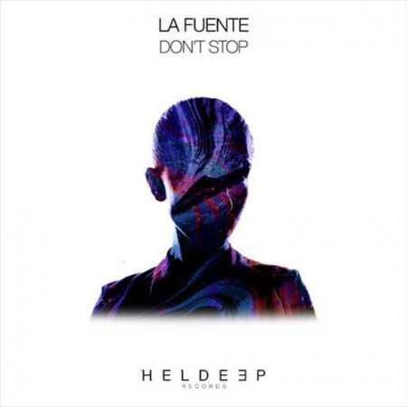 La Fuente - Dont Stop (Extended Mix) [Heldeep Records].mp3
