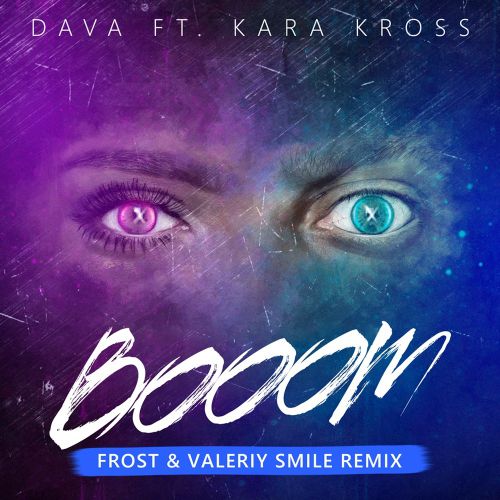DAVA feat. Kara Kross - BOOOM (Frost & Valeriy Smile Radio Remix).mp3