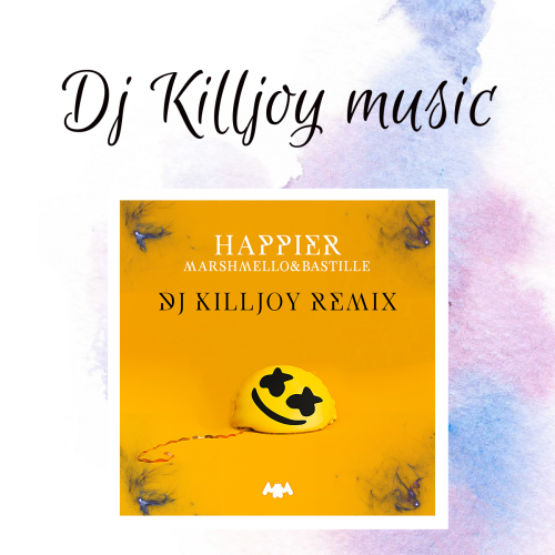 Marshmello & Bastille - Happier (Dj Killjoy Remix).mp3