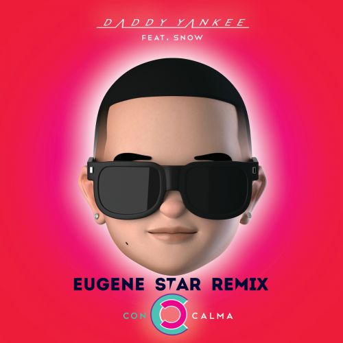 Daddy Yankee & Snow - Con Calma (Eugene Star Remix).mp3
