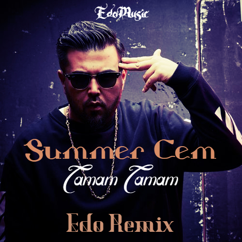 Summer Tamam Tamam ( Edo Remix ).mp3
