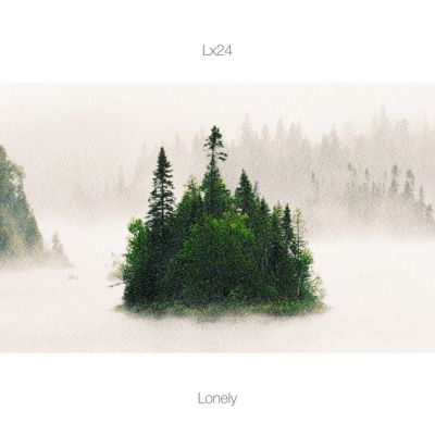 Lx24 - Lonely (Original Mix) [2019]