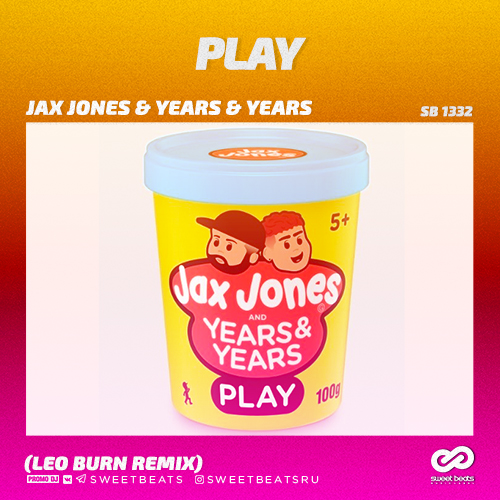 Jax Jones, Years & Years - Play (Leo Burn Remix) [2019]