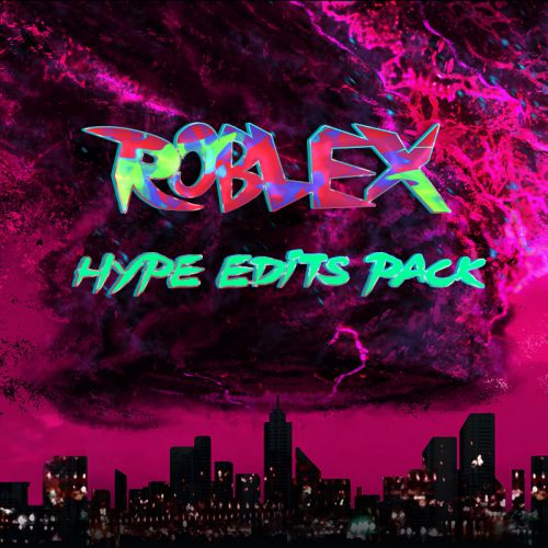 Roblex - Hype Edits Pack [2019]
