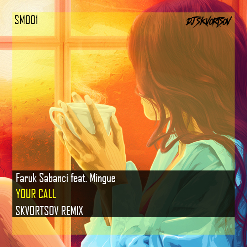 Faruk Sabanci feat. Mingue - Your Call (Skvortsov Remix).mp3