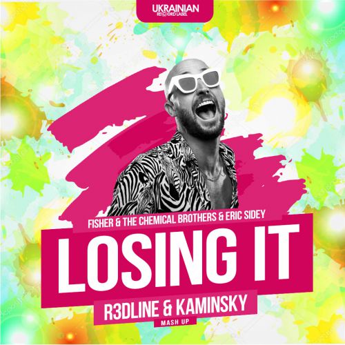 Fisher x The Chemical Brothers x Eric Sidey - Losing It (R3dLine & Kaminsky Mashup).mp3