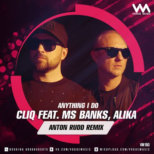 CLiQ feat. Ms Banks, Alika- Anything I Do (Anton Rudd Extended Remix).mp3