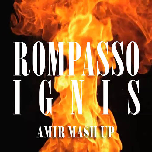 Rompasso, Dj Tarantino & Dj Dyxanin - Ignis (Amir Mash Up) [2019]
