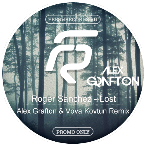 Roger Sanchez - Lost (Alex Grafton & Vova Kovtun Radio Mix).mp3
